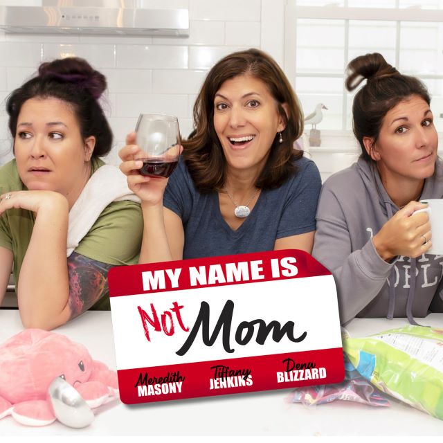 My Name is NOT Mom - NEW DATE