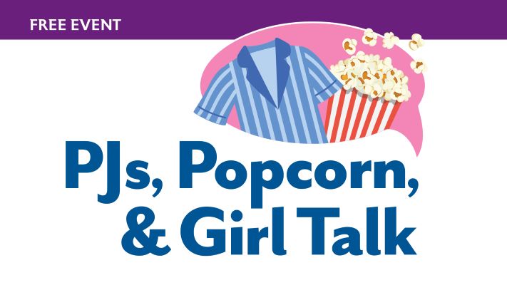 PJs, Popcorn & Girl Talk