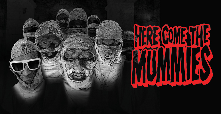 Here Come The Mummies